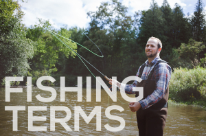 Fishing Terms and Tackle